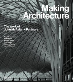 Making Architecture 建筑：约翰·麦克斯兰 + 合作伙伴的作品 T&H