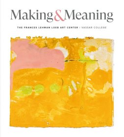 Making And Meaning 进口艺术 创作与意义：瓦萨学院弗朗西斯和雷曼·勒布艺术中心藏品
