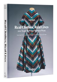 真实服装.真实生活：200 年来的女性穿着 Real Clothes， Real Lives : 200 Years of What Women Wore 英文时尚