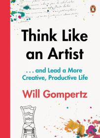 Think Like an Artist：How to Live a Happier, Smarter, More Creative Life