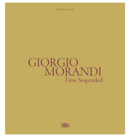 乔治·莫兰迪：悬浮的时光 Giorgio Morandi: The Suspended Time 进口艺术  Skira出版
