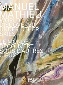 Manuel Mathieu: World Discovered under Other Skies 进口艺术 曼努埃尔·马蒂厄