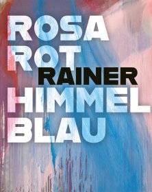 阿努尔夫·雷纳：玫瑰红 天空蓝 Arnulf Rainer Rosarot Himmelblau 进口艺术