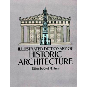 Illustrated Dictionary of Historic Architecture(Dover Books on Architecture)