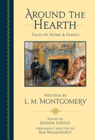 Around the Hearth L M Montgomery 围炉 绿山墙的安妮 作者罕见短篇小说合集 英文原版 露西 莫德 蒙哥玛利