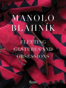 Manolo Blahnik: Fleeting Gestures and Obsessions马诺洛鞋履 全面深入带着读者去了解马诺洛这个鞋子品牌