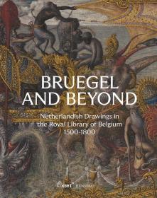 勃鲁盖尔及以后：比利时皇家图书馆收藏的荷兰素描 Bruegel And Beyond