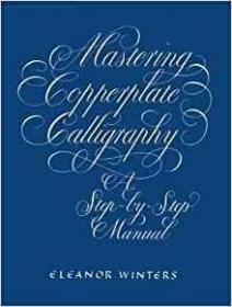 Mastering Copperplate Calligraphy：A Step-by-Step Manual