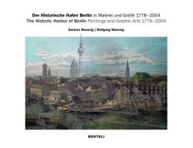 Historic Port Of Berlin柏林图形艺术和历史港口 Benteli出版 艺术作品集画册艺术绘画书籍