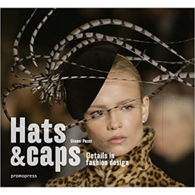 Hats And Caps   帽子和帽子：时尚配饰设计 英文原版 头发发饰