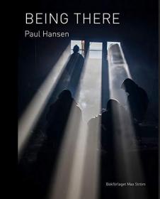 Paul Hansen: Being There  保羅·漢森：在那里