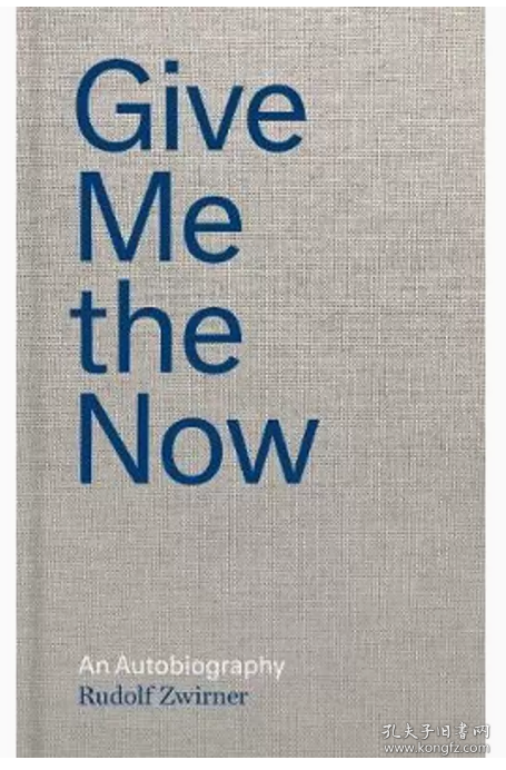 Rudolf Zwirner:Give Me The Now 进口艺术 鲁道夫·兹维尔内尔：给我现在