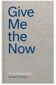 Rudolf Zwirner:Give Me The Now 进口艺术 鲁道夫·兹维尔内尔：给我现在