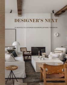 Designers Next 进口艺术 明日设计师：21位定义未来的建筑师和室内设计师 作品集 设计