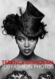 Terence Donovan: 100 Fashion Photos 进口艺术 特伦斯 多诺万Terence Donovan：100张时尚照片