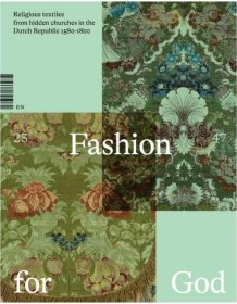 上帝的時(shí)尚 1580-1800年荷蘭教堂的紡織品 Fashion for God