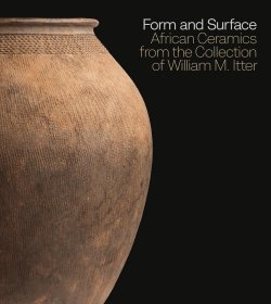 Form and Surface 进口艺术 形式和表面：来自威廉·M·伊特系列的非洲陶瓷