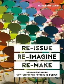 Re-Issue Re-Imagine & Re-Make 進(jìn)口藝術(shù) 再發(fā)行 再想象 再造 當(dāng)代家具設(shè)計(jì)