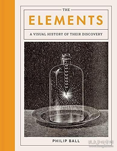 The Elements 元素 他们发现的视觉历史 Philip Ball 化学元素自然科普书籍