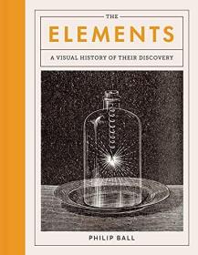 The Elements 元素 他们发现的视觉历史 Philip Ball 化学元素自然科普书籍