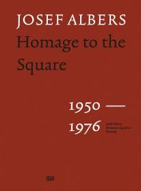 约瑟夫阿尔伯斯：向广场致敬1950-1976Josef Albers: Homage to the Square