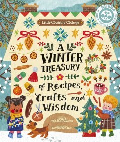 Little Country Cottage A Winter Treasury of Recipes, Crafts and Wisdom 英文原版进口图书 精美插图儿童绘本