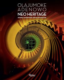 奥拉祖莫克·阿德诺沃 定义当代非洲建筑 英文原版 Olajumoke Adenowo.Neo Heritage:Defining Contemporary African Architectur
