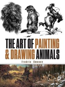 The Art of Painting and Drawing Animals 进口艺术 绘画和绘画动物的艺术 Dover