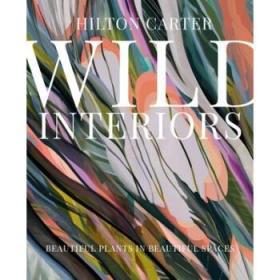 Wild Interiors 绿色之旅:植物室内装饰的多样性 希尔顿·卡特 室内设计