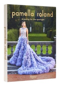 帕莫拉·罗兰 Pamella Roland: Dressing for the Spotlight