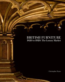 1820年至1920年的英国家具: 奢侈品市场 British Furniture 1820 to 1920 进口艺术