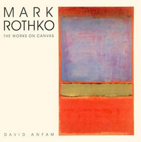 Mark Rothko : The Works on Canvas 进口艺术 马克 罗斯科：画布上的作品