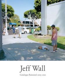 Jeff Wall Catalogue Raisonne 进口艺术 杰夫沃尔：目录全集 2005-2021 Yale