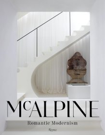 室内设计公司McAlpine:浪漫现代主义 McAlpine: Romantic Modernism 原版英文空间与装饰