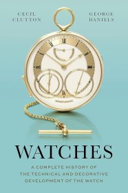 Watches: A Complete History 钟表： 钟表技术与装饰发展全史