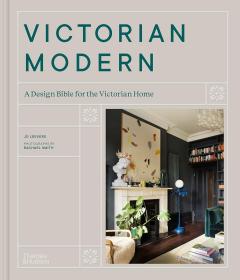 Victorian Modern维多利亚时代的现代风格：维多利亚时代家居的设计    T&H