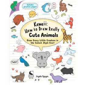 Kawaii: How to Draw Really Cute Animals 卡哇伊： 如何绘制真正可爱的动物