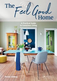 感觉良好的家：意识生活实用指南 The Feel Good Home: A Practical Guide to Conscious Living 进口艺术