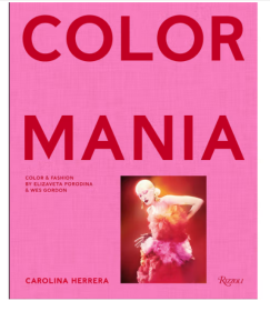 CH赫芮亚·卡洛琳娜：色彩疯狂 色彩和时尚 Carolina Herrera: Colormania - Color and Fashion