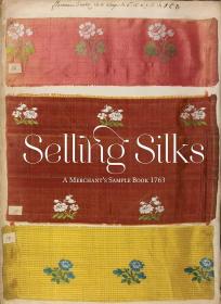 Selling Silks: A Merchant's Sample Book 进口艺术 售卖丝绸：一个商人的丝绸样本册 服装设计 不同丝绸样品收集