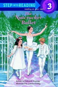 Step into Reading(R)(Step 3)The Nutcracker Ballet 兰登阅读进阶3：胡桃夹子 英文原版进口图书 分级阅读