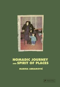 玛丽娜·阿布拉莫维奇：游牧之旅与地方精神 Marina Abramovic: Nomadic Journey and Spirit of Places 进口艺术