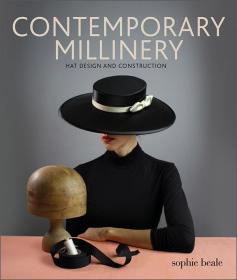 Contemporary Millinery 进口艺术 当代女性帽子：帽子设计和构造
