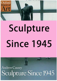 Sculpture Since 1945 进口艺术 1945年后的雕塑 Princeton University