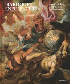Baroque Influencers 巴洛克影响者：耶稣会士、鲁本斯和说服艺术 进口艺术