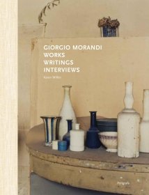 Giorgio Morandi: Works, Writings, Interviews 乔治莫兰迪：作品 著作 访谈