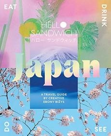 Hello sandwich japan: a travel guide by creative ebony bizzy 你好 日本的三明治