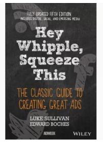 Hey, Whipple, Squeeze 文案发烧：创造广告经典指南第5版 英文原版