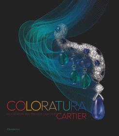 Coloratura 花腔：卡地亚的高级珠宝和贵重物品 进口艺术 鉴赏收藏首饰设计