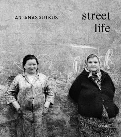 Antanas Sutkus: Street Life 进口艺术 安塔纳斯·苏特库斯：街头生活